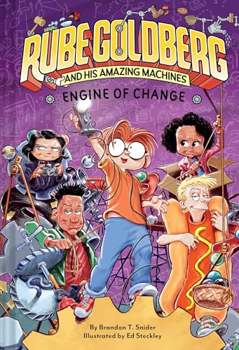 Engine of Change (Rube Goldberg and His Amazing Machines #3) [Hardcover]