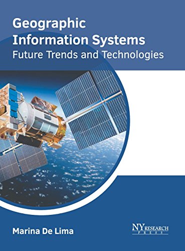 Geographic Information Systems Future Trends and Technologies [Hardcover]