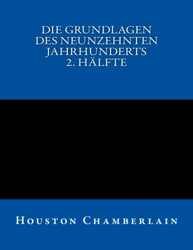 Die Grundlagen Des Neunzehnten Jahrhunderts (band 2) (german Edition) [Paperback]