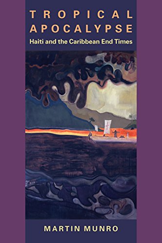 Tropical Apocalypse: Haiti And The Caribbean End Times (new World Studies) [Paperback]