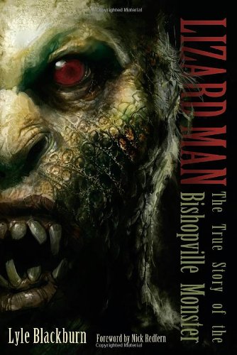 Lizard Man The True Story Of The Bishopville Monster [Paperback]