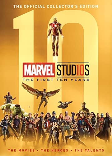 Marvel Studios: The First Ten Years [Hardcover]