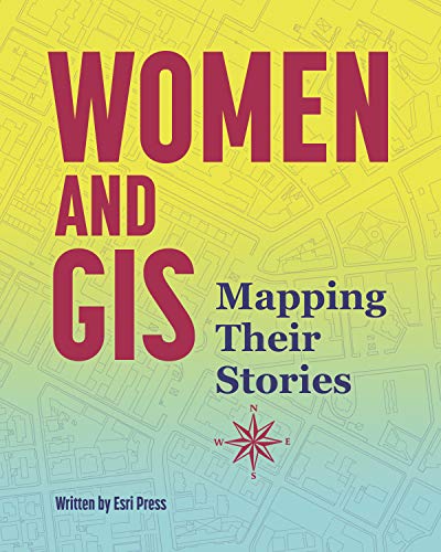 Women and GIS: Mapping Their Stories [Paperback]