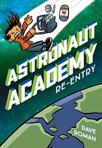 Astronaut Academy: Re-entry [Paperback]