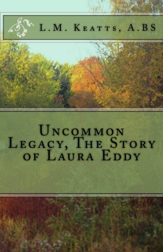 Uncommon Legacy The Story Of Laura Eddy [Paperback]