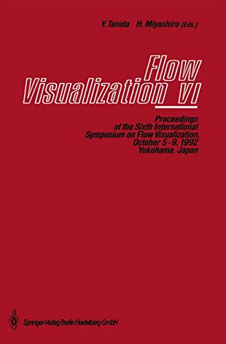 Flow Visualization VI: Proceedings of the Sixth International Symposium on Flow  [Paperback]