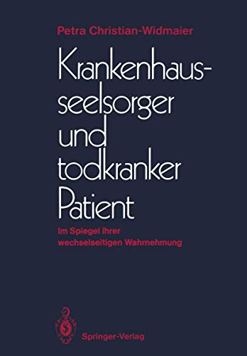 Krankenhausseelsorger und todkranker Patient: Im Spiegel ihrer wechselseitigen W [Paperback]