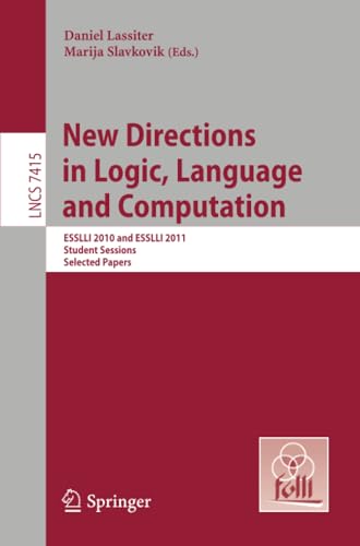 New Directions in Logic, Language, and Computation: ESSLLI 2010 and ESSLLI 2011  [Paperback]