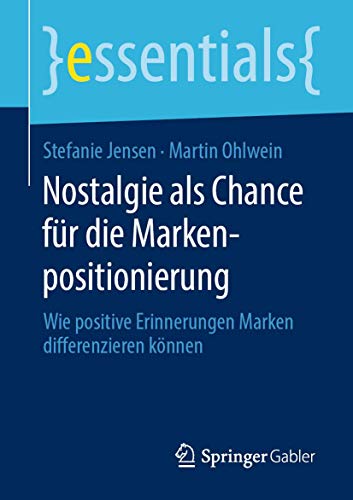 Nostalgie als Chance fr die Markenpositionierung Wie positive Erinnerungen Mar [Paperback]