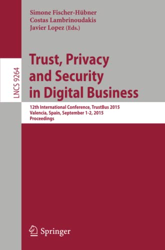 Trust, Privacy and Security in Digital Business: 12th International Conference,  [Paperback]