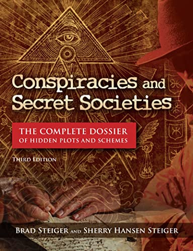 Conspiracies and Secret Societies: The Complete Dossier of Hidden Plots and Sche [Paperback]