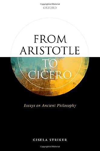 From Aristotle to Cicero: Essays in Ancient Philosophy [Hardcover]