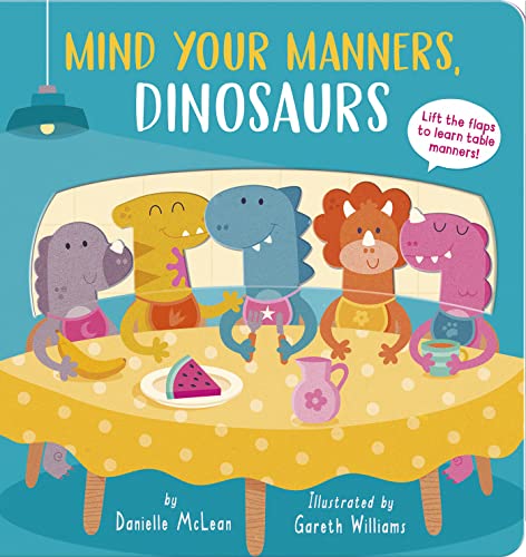 Mind Your Manners, Dinosaurs! [Board book]