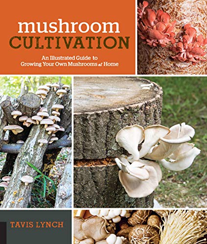 Mushroom Cultivation: An Illustrated Guide to