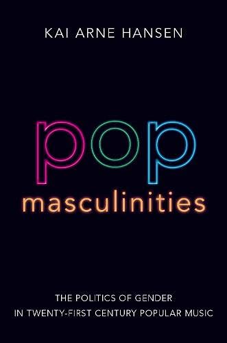 Pop Masculinities: The Politics of Gender in Twenty-First Century Popular Music [Paperback]