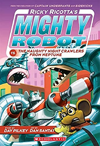 Ricky Ricotta's Mighty Robot vs. the Naughty Nightcrawlers from Neptune (Ric [Paperback]