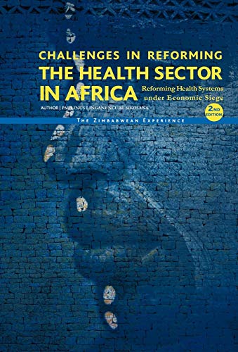 Challenges in Reforming the Health Sector in Afric  Reforming Health Systems un [Hardcover]