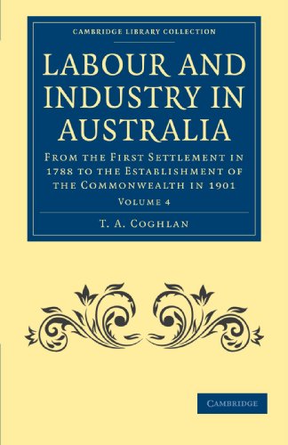 Labour and Industry in Australia From the First Settlement in 1788 to the Estab [Paperback]