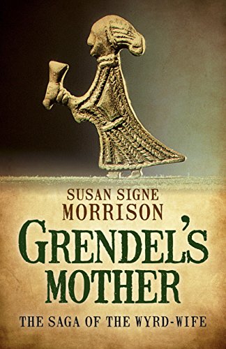 Grendels Mother: The Saga of the Wyrd-Wife [Paperback]