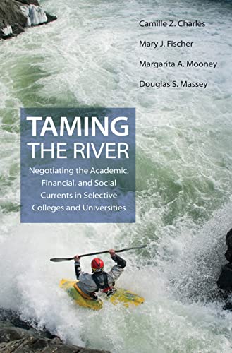 Taming the River Negotiating the Academic, Financial, and Social Currents in Se [Paperback]