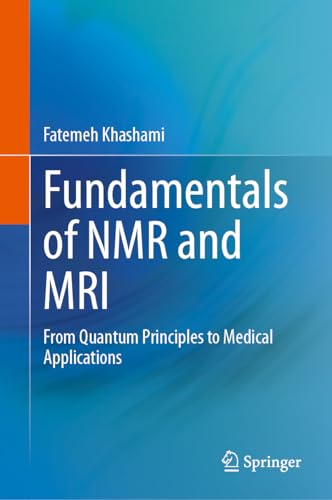 Fundamentals of NMR and MRI From Quantum Principles to Medical Applications [Hardcover]