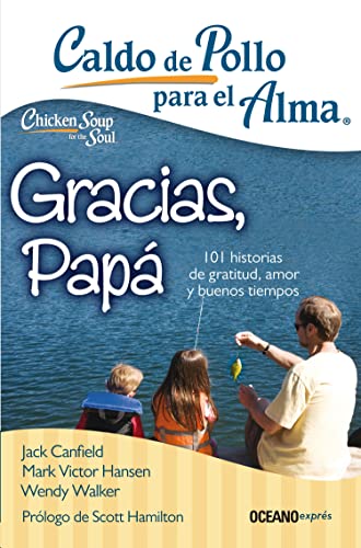 Caldo de pollo para el alma: Gracias, papá: 101 historias de gratitud, amor [Paperback]