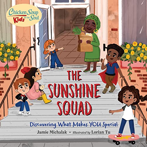 Chicken Soup for the Soul KIDS: The Sunshine Squad: Discovering What Makes You S [Hardcover]