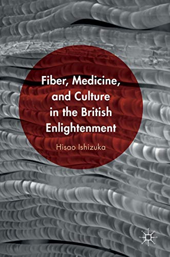 Fiber, Medicine, and Culture in the British Enlightenment [Hardcover]