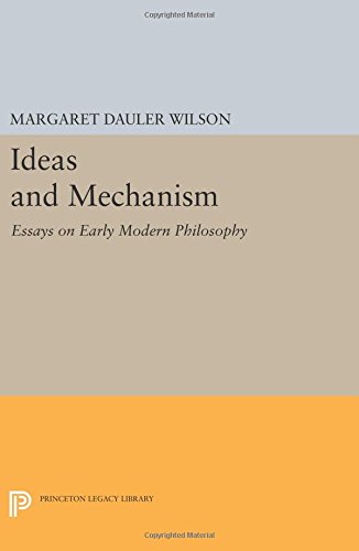 Ideas and Mechanism Essays on Early Modern Philosophy [Paperback]