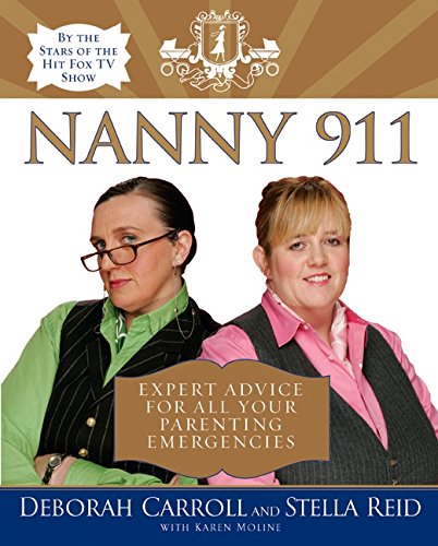 Nanny 911: Expert Advice for All Your Parenting Emergencies [Paperback]