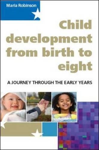 Child Development from birth to eight A Journey through the early years. [Paperback]