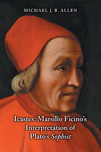 Icastes: Marsilio Ficino's Interpretation Of Plato's Sophist [Paperback]