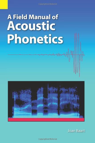 A Field Manual Of Acoustic Phonetics [Paperback]