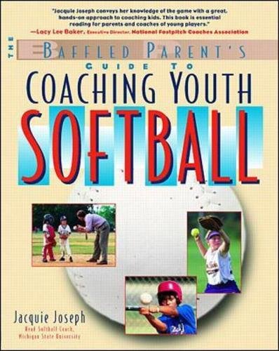 The Baffled Parent's Guide to Coaching Youth Softball [Paperback]