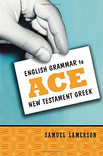 English Grammar To Ace New Testament Greek [Paperback]