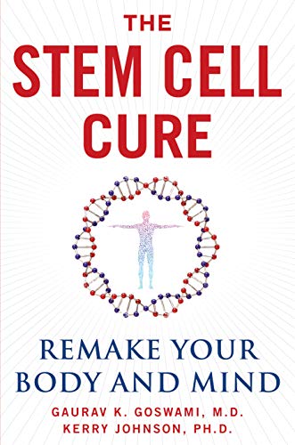 The Stem Cell Cure: Remake Your Body and Mind [Hardcover]