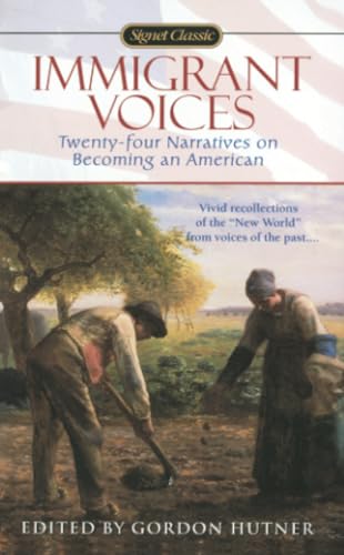 Immigrant Voices: Twenty-Four Voices on Becoming an American [Paperback]