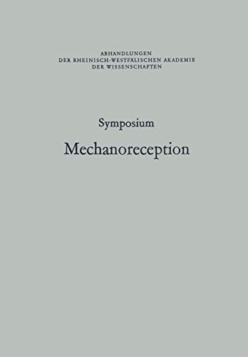 Symposium Mechanoreception: Unter der Schirmherrschaft der Rheinisch-Westflisch [Paperback]