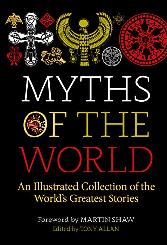 Myths of the World: An Illustrated Treasury o