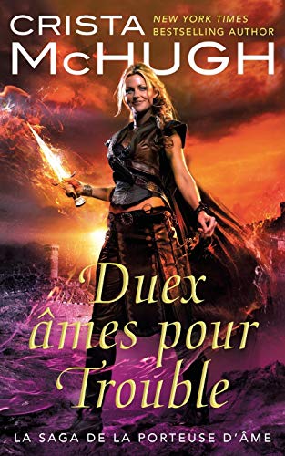 Deux mes Pour Trouble (la Saga De La Porteuse D'me) (volume 1) (french Edition [Paperback]