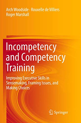 Incompetency and Competency Training: Improving Executive Skills in Sensemaking, [Paperback]