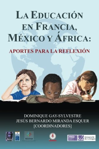 La Educacin En Francia, Mxico Y frica Aportes Para La Reflexin (spanish Edi [Paperback]