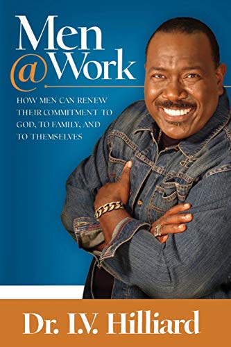 Men@ork Ho Men Can Rene Their Commitments to God, to Family, and to Themselv [Paperback]