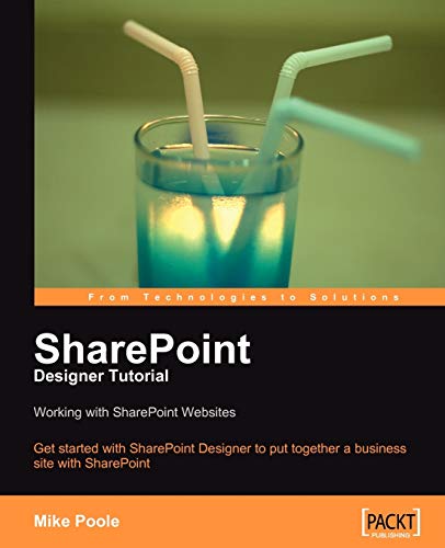 Sharepoint Designer Tutorial Working With Sharepoint Websites Get Started With [Paperback]