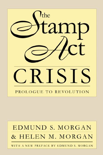 The Stamp Act Crisis Prologue To Revolution (published For The Omohundro Instit [Paperback]