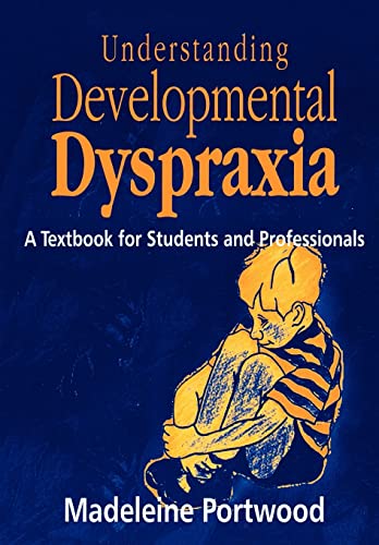 Understanding Developmental Dyspraxia A Textbook for Students and Professionals [Paperback]