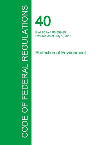 Code Of Federal Regulations Title 40, Volume 19, July 1, 2015 [Paperback]