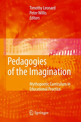 Pedagogies of the Imagination: Mythopoetic Curriculum in Educational Practice [Paperback]