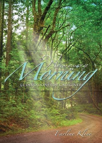 Ne Every Morning 52 Devotions For Caregivers [Paperback]