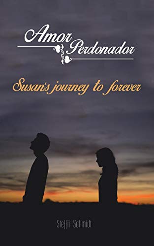 Amor Perdonador Susan's Journey To Forever. [Paperback]